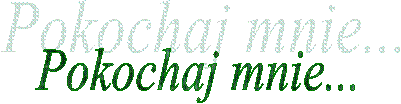 Pokochaj mnie...